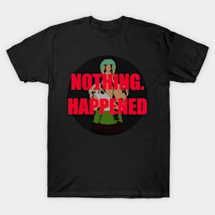 Anime Motivation. Zoro - Nothing Happened T-Shirt